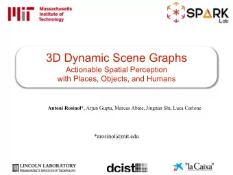 3D Dynamic Scene Graphs  Actionable Spatial Perception  with Places, Objects, and Humans Antoni
