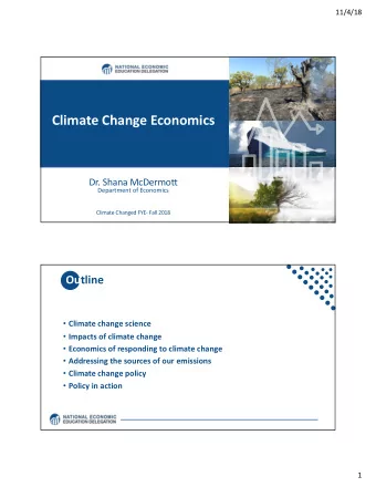 Climate Change Economics  Dr. Shana McDermott  Department of Economics  Climate Changed FYE- Fall