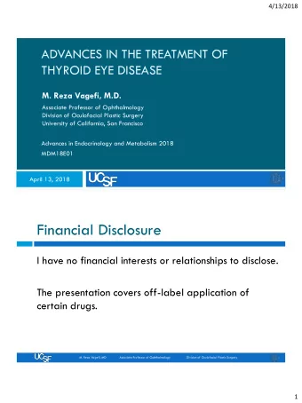 Financial Disclosure  I have no financial interests or relationships to disclose.  The presentation