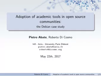 Adoption of academic tools in open source  communities:  the Debian case study Pietro Abate ,
