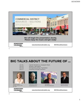 BIG TALKS ABOUT THE FUTURE OF   Oct 13  Hybrid Workforce | Sarabeth Berk  Oct 27  Streets | Jeff