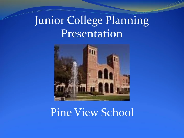 junior college planning presentation pine view school