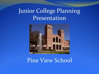 Junior College Planning  Presentation  Pine View School  Factors in College Admission
