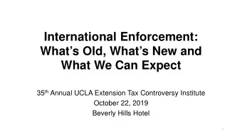 International Enforcement:  Whats Old, Whats New and  What We Can Expect 35 th Annual UCLA