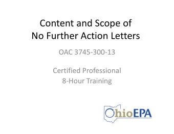 Content and Scope of No Further Action Letters OAC 3745  300  13 Certified Professional 8