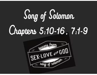 Song of Solomon  Chapters 5:10-16, 7:1-9  New English  Song of Solomon - Chapter 7:1-10