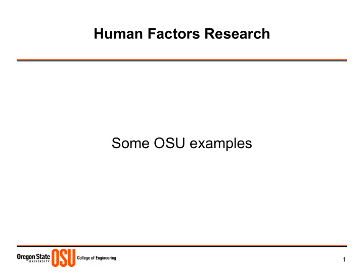 human factors research some osu examples