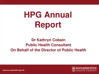HPG Annual  Report  Dr Kathryn Cobain  Public Health Consultant  On Behalf of the Director of