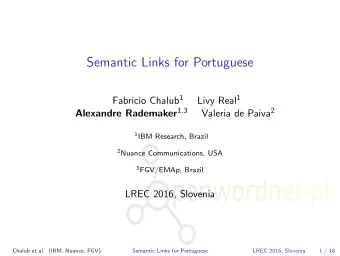Semantic Links for Portuguese Fabricio Chalub 1 Livy Real 1 Alexandre Rademaker 1 , 3 Valeria de