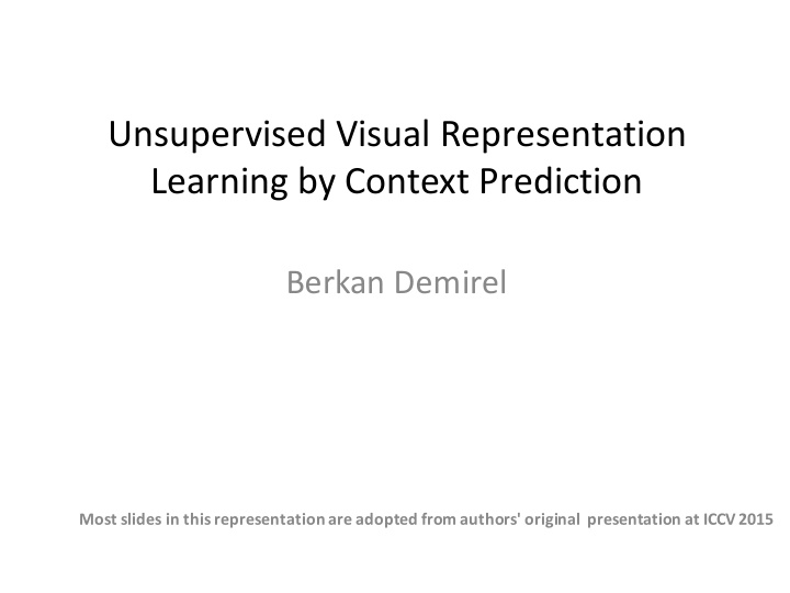 unsupervised visual representation learning by context