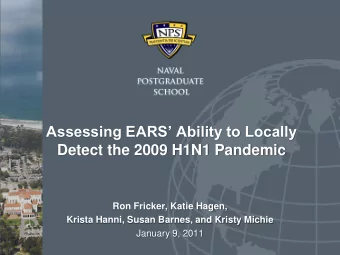 Assessing EARS Ability to Locally  Detect the 2009 H1N1 Pandemic  Ron Fricker, Katie Hagen,