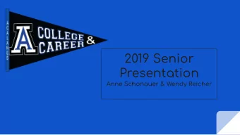 2019 Senior  Presentation  Anne Schonauer &amp; Wendy Reicher  Counseling Team  Anne Schonauer