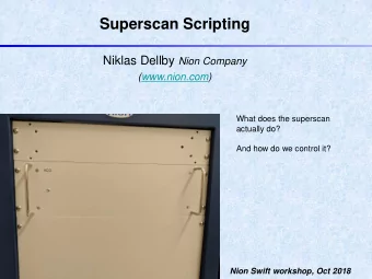 Superscan Scripting Niklas Dellby Nion Company  (www.nion.com)  What does the superscan  actually