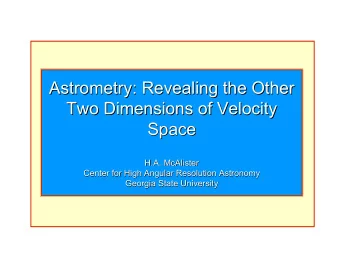 Astrometry: Revealing the Other  Astrometry: Revealing the Other  Two Dimensions of Velocity  Two