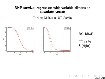 BNP survival regression with variable dimension  covariate vector  Peter M uller , UT Austin  1.0