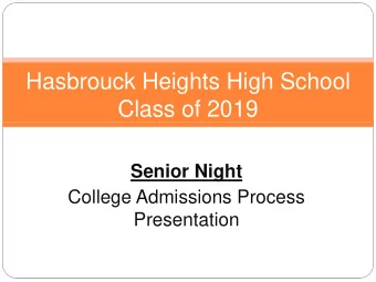 Hasbrouck Heights High School  Class of 2019  Senior Night  College Admissions Process