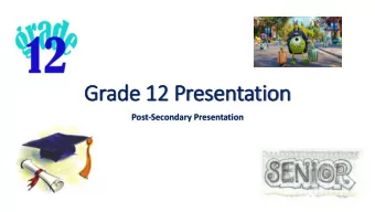 Grad  ade 12  12 Prese  sentati  tion  on  Post-Secondary Presentation  Post-Secondary I  Po