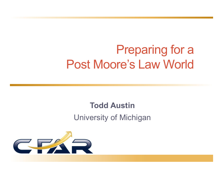preparing for a post moore s law world