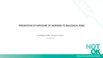 PR  PREVENT  NTION  ON OF  OF EXPOS  POSURE OF  OF WOR  ORKERS TO  O BIOL  OLOG  OGICAL RISKS