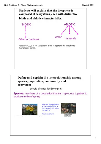 biotic and abiotic characteristics .  ABIOTIC  BIOTIC  water  minerals  Other organisms  Question
