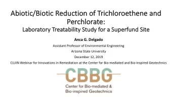 Ab  Abiotic/Bi  Biotic Reduction of Trichloroethene and  Pe  Perchlorate:  Laboratory  y