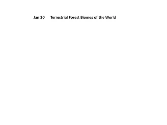 Jan 30  Terrestrial Forest Biomes of the World  World Wildlife Fund Terrestrial Biomes and
