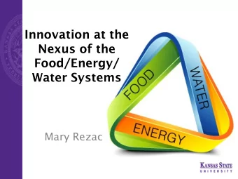 Innovation at the  Nexus of the  Food/Energy/  Water Systems  Mary Rezac  World Population  Arable