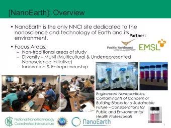 [NanoEarth]: Overview   NanoEarth is the only NNCI site dedicated to the  nanoscience and