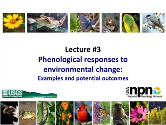 Lecture #3  Phenological responses to  environmental change:  Examples and potential outcomes