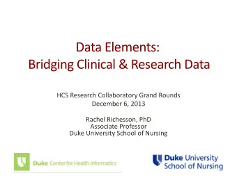 Data Elements: Bridging Clinical &amp; Research Data HCS Research Collaboratory Grand Rounds
