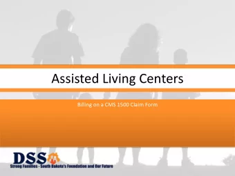 Assisted Living Centers  Billing on a CMS 1500 Claim Form  Overview  Effective for dates of