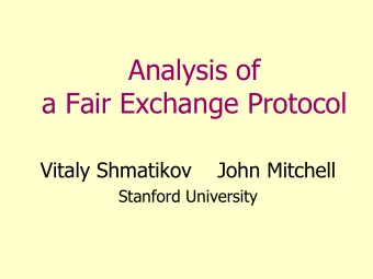 a Fair Exchange Protocol  Vitaly Shmatikov    John Mitchell  Stanford University  Agreement in