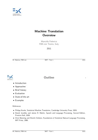 Machine Translation  Overview  Marcello Federico  FBK-irst Trento, Italy  2011  M. Federico,