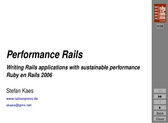 Performance Rails  Writing Rails applications with sustainable performance  Ruby en Rails 2006
