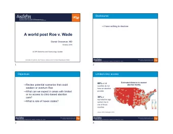 A world post Roe v. Wade  Daniel Grossman, MD  October 2019  UCSF Obstetrics and Gynecology Update