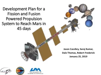 Develo  lopment Plan for  r a  Fis  Fission and Fu  Fusion  Powered Propulsion  System to Reach