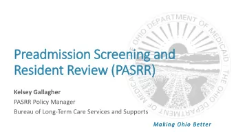 Preadmission Screening and  Resident Review (P  (PASRR)  Kelsey Gallagher  PASRR Policy Manager