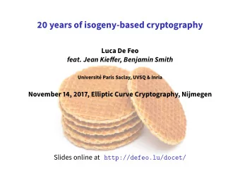20 years of isogeny-based cryptography  Luca De Feo  feat. Jean Kieffer, Benjamin Smith