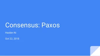 Consensus: Paxos  Haobin Ni  Oct 22, 2018  What is consensus?  A group of people go to the same