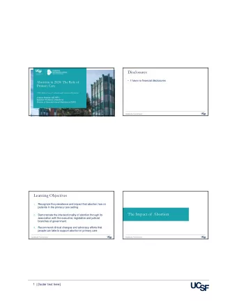 Disclosures  I have no financial disclosures  Abortion in 2020: The Role of  Primary Care  CME