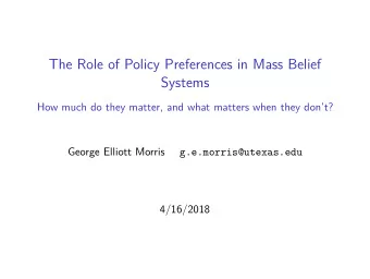 The Role of Policy Preferences in Mass Belief  Systems  How much do they matter, and what matters