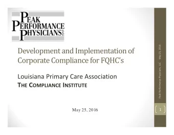 Development and Implementation of  Corporate Compliance for FQHCs Peak Performance Physicians,