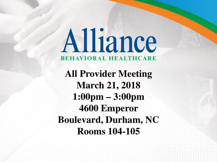 all provider meeting march 21 2018 1 00pm 3 00pm 4600