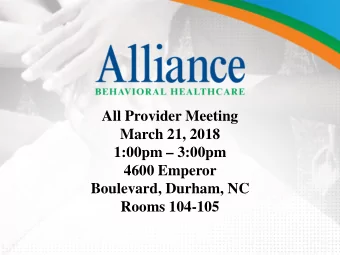 All Provider Meeting  March 21, 2018  1:00pm  3:00pm  4600 Emperor  Boulevard, Durham, NC  Rooms