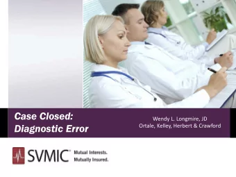 Case Closed:  Wendy L. Longmire, JD  Diagnostic Error  Ortale, Kelley, Herbert &amp; Crawford