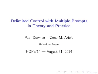 Delimited Control with Multiple Prompts  in Theory and Practice  Paul Downen  Zena M. Ariola