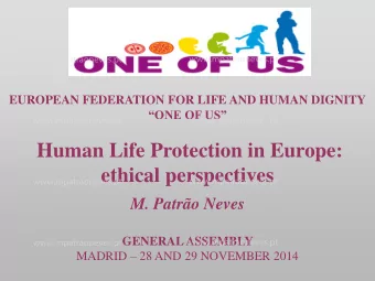 Human Life Protection in Europe:  ethical perspectives  www.mpatraoneves.pt  www.mpatraoneves.pt M.