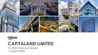 CAPITALAND LIMITED  1H 2020 Financial Results  7 August 2020  Disclaimer  This presentation may