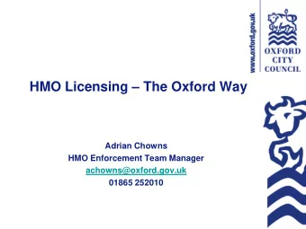 HMO Licensing  The Oxford Way  Adrian Chowns  HMO Enforcement Team Manager