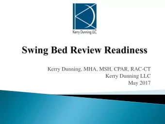 Kerry Dunning, MHA, MSH, CPAR, RAC-CT  Kerry Dunning LLC  May 2017  Kerry Dunning has no